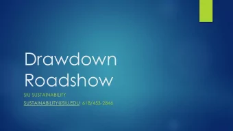 Drawdown  Roadshow  SIU SUSTAINABILITY  SUSTAINABILITY@SIU.EDU; 618/453-2846  Global Climate Change