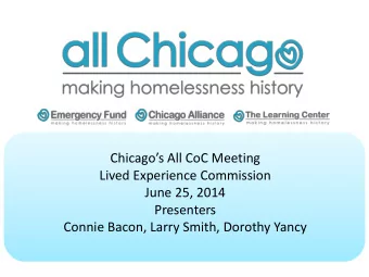 Lived Experience Commission  June 25, 2014  Presenters  Connie Bacon, Larry Smith, Dorothy Yancy