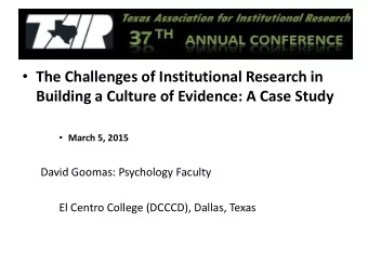 The Challenges of Institutional Research in  Building a Culture of Evidence: A Case Study