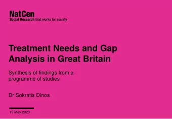 Treatment Needs and Gap  Analysis in Great Britain  Synthesis of findings from a  programme of