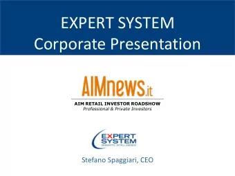 EXPERT SYSTEM  Corporate Presentation  AIM RETAIL INVESTOR ROADSHOW  Professional &amp; Private