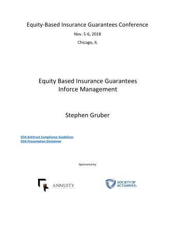 Equity Based Insurance Guarantees  Inforce Management  Stephen Gruber  SOA Antitrust Compliance