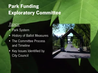 Park Funding  Exploratory Committee  Topics:   Park System   History of Ballot Measures