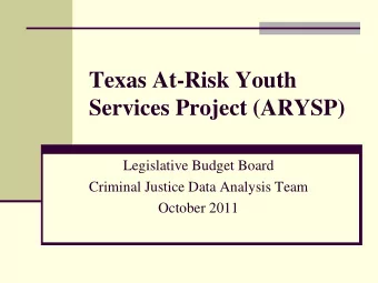 Texas At-Risk Youth  Services Project (ARYSP)  Legislative Budget Board  Criminal Justice Data