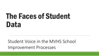 Data  Student Voice in the MVHS School  Improvement Processes  From the mouths of babes;  come