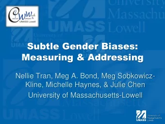 Measuring &amp; Addressing  Nellie Tran, Meg A. Bond, Meg Sobkowicz-  Kline, Michelle Haynes, &amp;