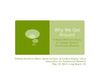 Why We Get  Around  A Mixed Methods Study  of College Student  Enrollment Mobility  Chelsea