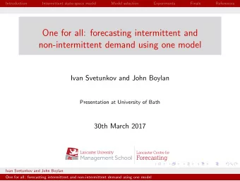One for all: forecasting intermittent and  non-intermittent demand using one model  Ivan Svetunkov