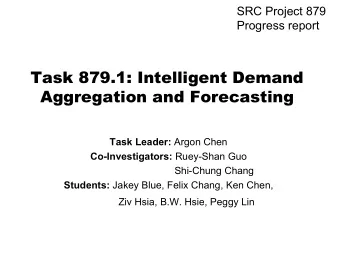 Task 879.1: Intelligent Demand  Aggregation and Forecasting Task Leader: Argon Chen