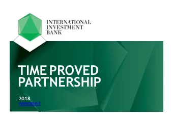 TIME PROVED  PARTNERSHIP  2018  WWW.IIB.INT  MAIN FACTS  INTERNATIONAL INVESTMENT BANK  is a