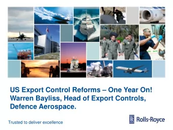 US Export Control Reforms  One Year On!  Warren Bayliss, Head of Export Controls,  Defence
