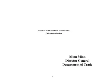 Minn Minn  Director General  Department of Trade  1 MYANMAR DOING BUSINESS 2020 REFORMS  Trading