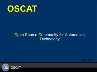 OSCAT  Open Source Community for Automation  Technology  Nov 2009  What is OSCAT  Library for