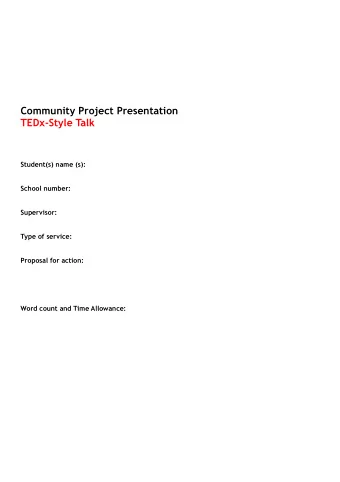 Community Project Presentation  TEDx-Style Talk Student(s) name (s): School number: Supervisor: