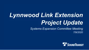 Lynnwood Link Extension  Project Update  Systems Expansion Committee Meeting  7/9/2020  Why we are