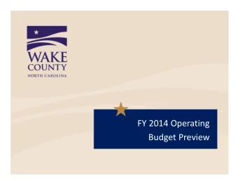 FY 2014 Operating Budget Preview Presentation Overview  History and Trends  Improved Revenue