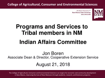 Programs and Services to  Tribal members in NM  Indian Affairs Committee  Jon Boren  Associate Dean