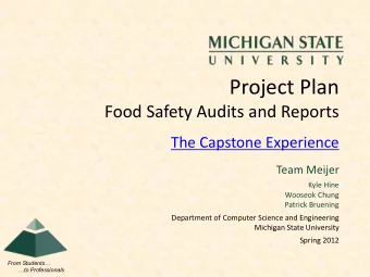 Project Plan  Food Safety Audits and Reports  The Capstone Experience  Team Meijer  Kyle Hine