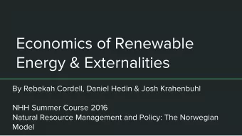 Energy &amp; Externalities  By Rebekah Cordell, Daniel Hedin &amp; Josh Krahenbuhl  NHH Summer