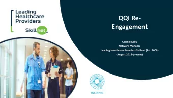 QQI Re-  Engagement  Carmel Kelly  Network Manager  Leading Healthcare Providers Skillnet (Est.
