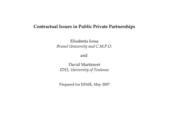 Contractual Issues in Public Private Partnerships  Elisabetta Iossa  Brunel University and C.M.P.O.