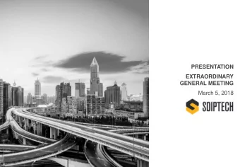 PRESENTATION  EXTRAORDINARY  GENERAL MEETING  Strictly private and confidential  March 5, 2018