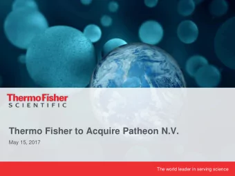 Thermo Fisher to Acquire Patheon N.V.  May 15, 2017  The world leader in serving science