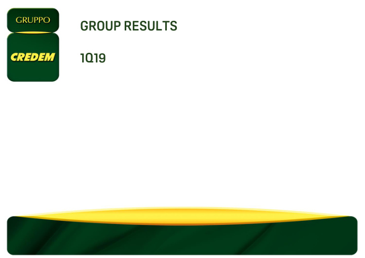 group results 1q19 1q19 highlights