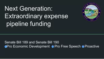 Next Generation:  Extraordinary expense  pipeline funding  Senate Bill 189 and Senate Bill 190