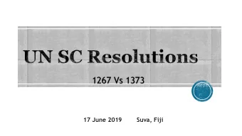 1267 Vs 1373  17 June 2019       Suva, Fiji  Security Council as instrument for collective security