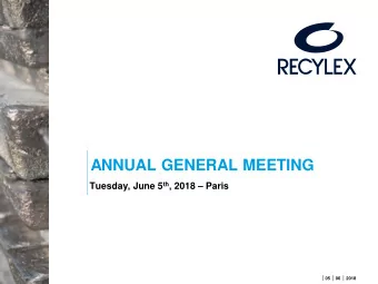 ANNUAL GENERAL MEETING Tuesday, June 5 th , 2018  Paris  05  06  2018  Overview 1. Opening of