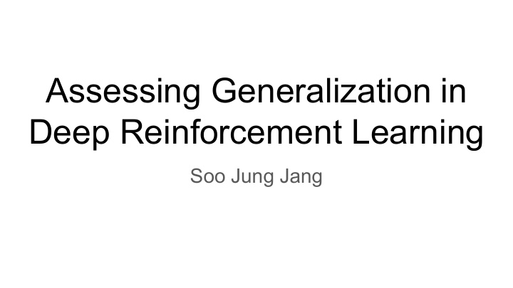 assessing generalization in deep reinforcement learning