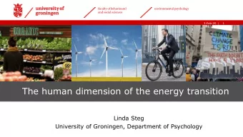 The human dimension of the energy transition  Linda Steg  University of Groningen, Department of