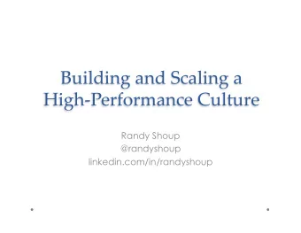 High-Performance Culture  Randy Shoup  @randyshoup  linkedin.com/in/randyshoup  Successful