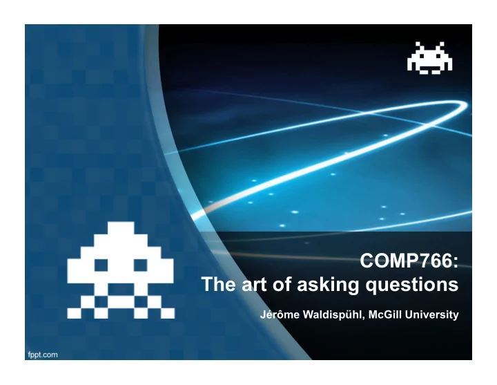 comp766 the art of asking questions