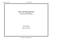 AFS Cell Management  Tools and Techniques  Russ Allbery  March 20, 2004  Russ Allbery