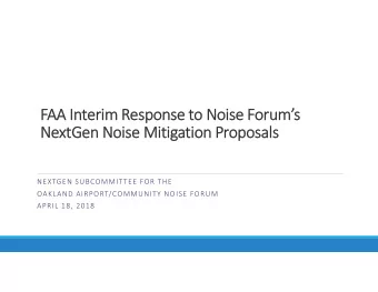 FA FAA In  Interim rim Re Response to to Noi Noise Fo Forums  Ne  NextGen  Gen Noi oise Mi