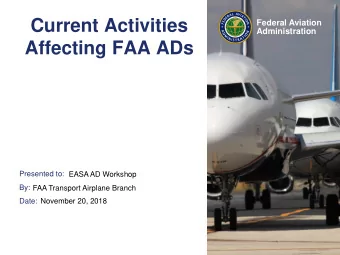 Affecting FAA ADs  Presented to:  EASA AD Workshop  By:  FAA Transport Airplane Branch  November