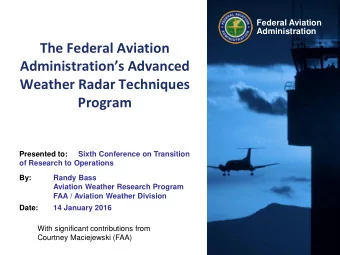 Administrations Advanced  Weather Radar Techniques Program  Presented to:     Sixth Conference