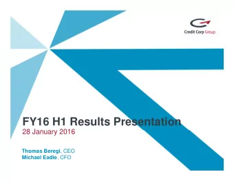 FY16 H1 Results Presentation  28 January 2016 Thomas Beregi , CEO Michael Eadie , CFO  Competitive