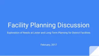 Facility Planning Discussion  Exploration of Needs at Lester and Long-Term Planning for District