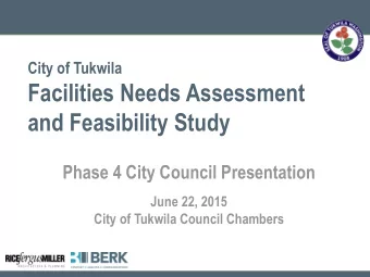 Facilities Needs Assessment  and Feasibility Study  Phase 4 City Council Presentation  June 22,