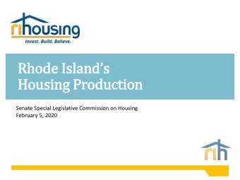 Housing Production  Senate Special Legislative Commission on Housing  February 5, 2020  Our Mis
