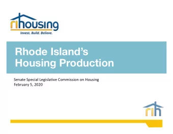 Rhode Islands  Housing Production  Senate Special Legislative Commission on Housing  February 5,