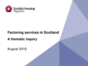 Factoring services in Scotland  A thematic inquiry  August 2016  Our statutory objective  To