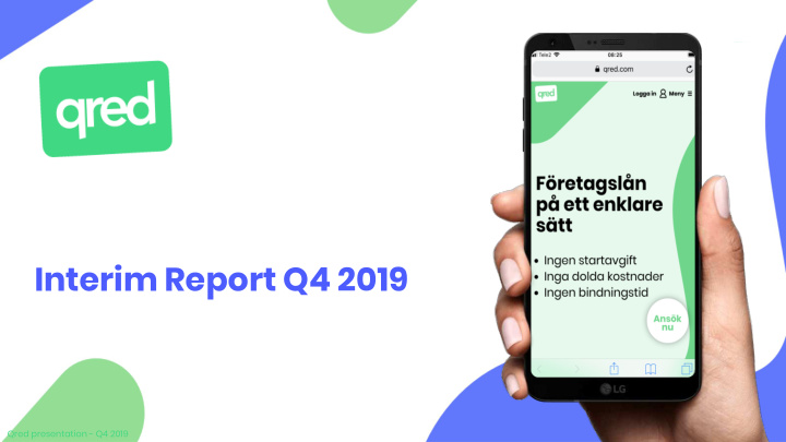 interim report q4 2019 qred presentation q4 2019 qred