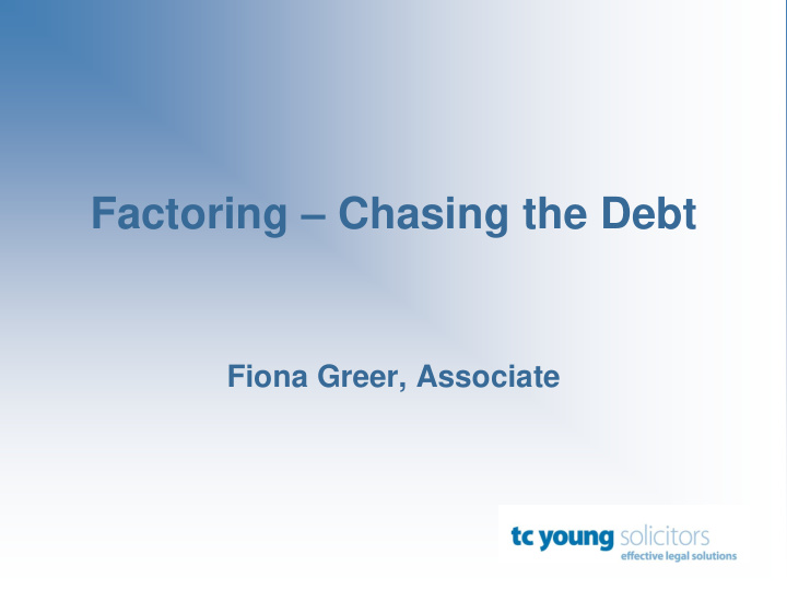 factoring chasing the debt fiona greer associate recovery