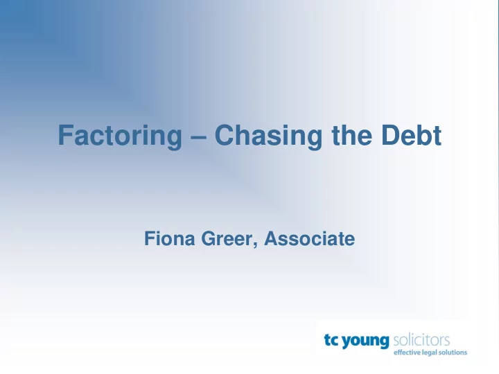 factoring chasing the debt fiona greer associate recovery