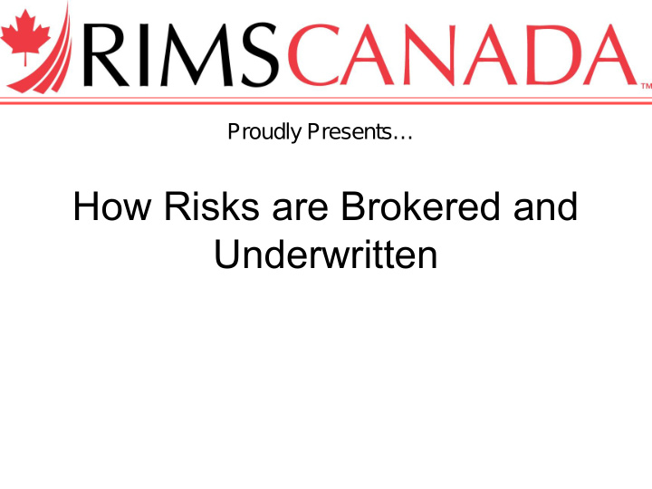 how risks are brokered and underwritten presentation