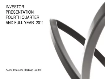 INVESTOR  PRESENTATION  FOURTH QUARTER  AND FULL YEAR  2011  Aspen Insurance Holdings Limited  SAFE